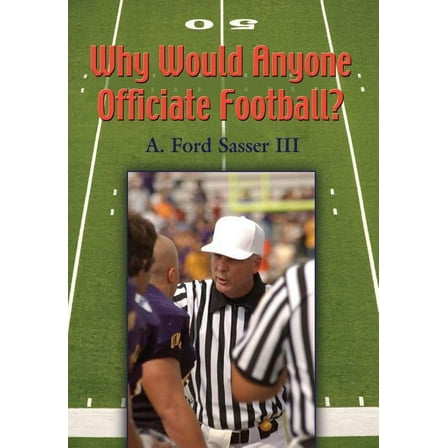 Why Would Anyone Officiate Football?, (Hardcover)