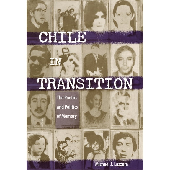Chile in Transition: The Poetics and Politics of Memory, (Paperback)