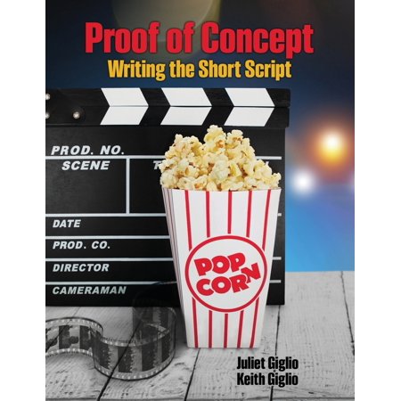 Pre-Owned Proof of Concept: Writing the Short Script (Paperback) 1465295224 9781465295224