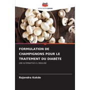 Formulation de Champignons Pour Le Traitement Du DiabÃ¨te, (Paperback)