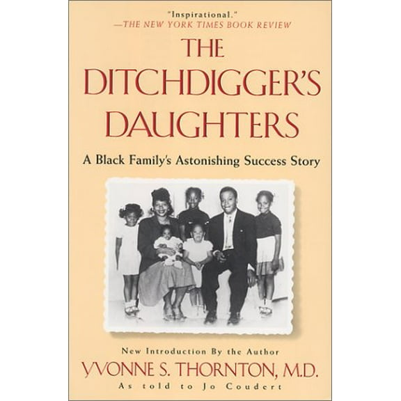 Pre-Owned The Ditchdigger's Daughters: A Black Family's Astonishing Success Story (Hardcover) 0758201168 9780758201164