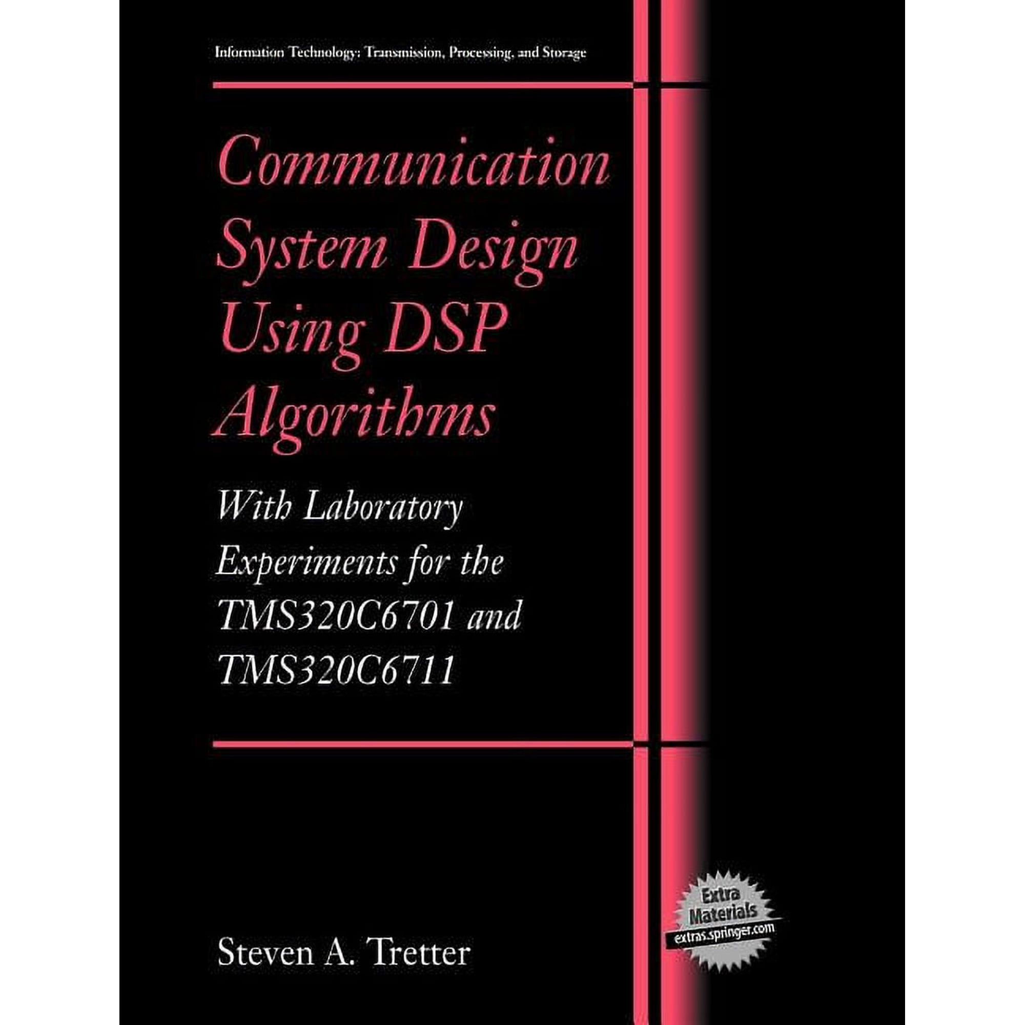 Information Technology: Transmission, Pr Communication System Design Using DSP Algorithms: With Laboratory Experiments for the Tms320c6701 and Tms320c6711, (Paperback)