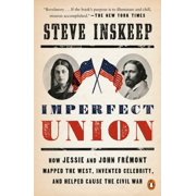 IMPERFECT UNION: HOW JESS IE AND JOHN FR??MONT MAP
