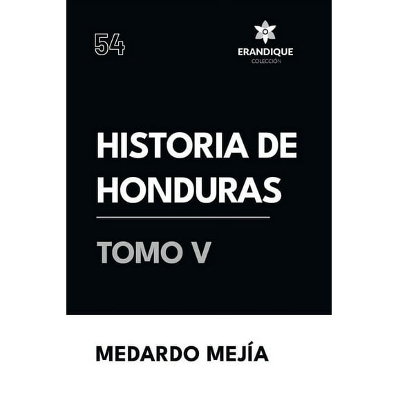 Historia de Honduras Tomo V, (Paperback)