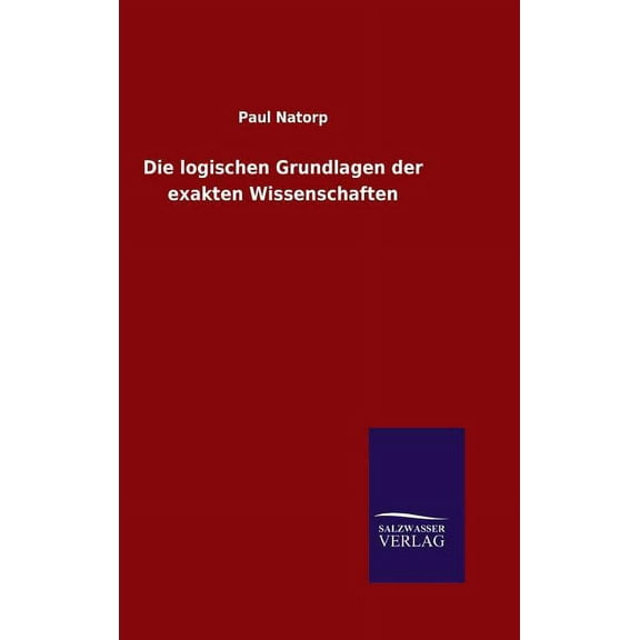 Die logischen Grundlagen der exakten Wissenschaften (Hardcover)
