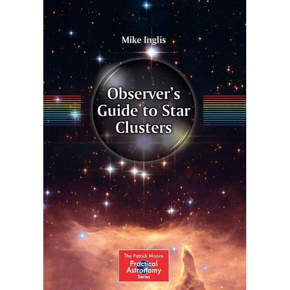 Patrick Moore Practical Astronomy Observer's Guide to Star Clusters, (Paperback)