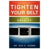 Tighten Your Belt : Gastric Band Surgery: A newer, safer, surgical option that will not only help you lose weight, but also keep it off!, Used [Paperback]