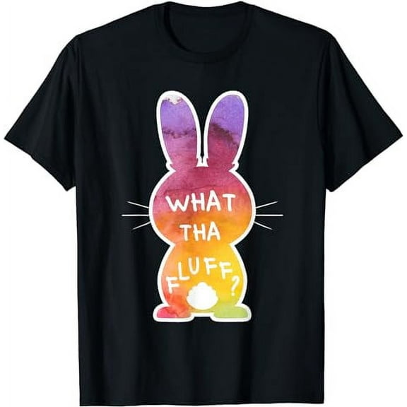 What Tha Fluff Funny Tie Dye Easter Bunny Egg Hunt Adult Pun T-Shirt