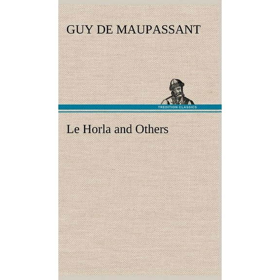 Le Horla and Others (Hardcover)