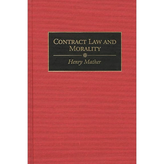 Contributions in Legal Studies Contract Law and Morality, Book 90, (Hardcover)