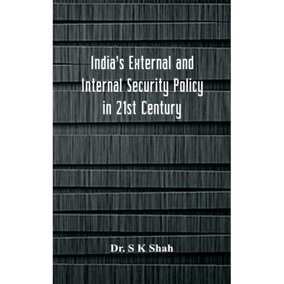 India's External and Internal Security Policy in 21st Century, (Hardcover)