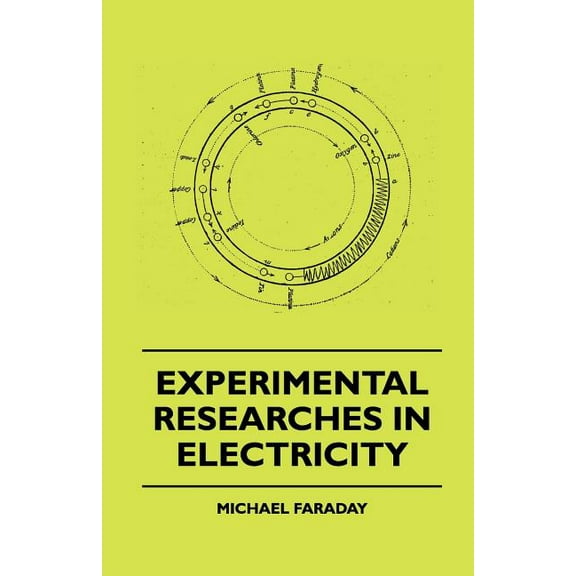Experimental Researches In Electricity, (Paperback)