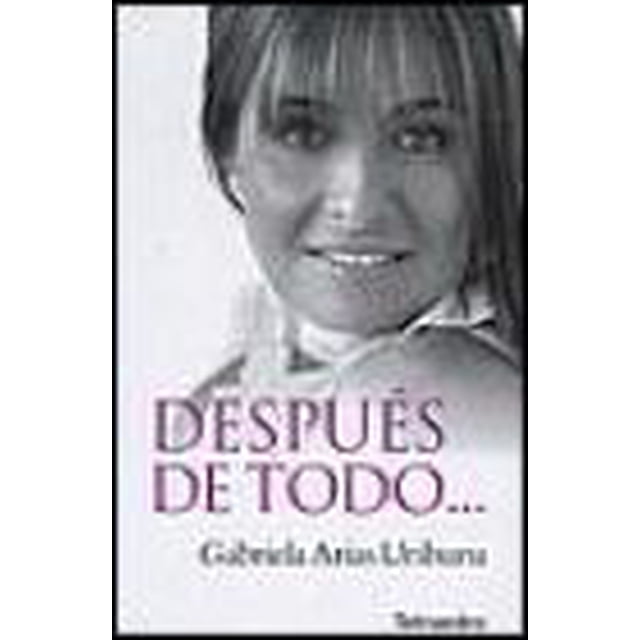 DESPUÉS DE TODO... EL AMOR LO HIZO POSIBLE KIER GABRIELA ARIAS URIBURU