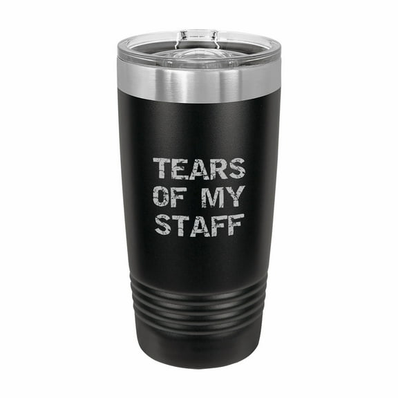 PrecisionNC Funny Tumblers Tears of my Staff Engraved Stainless Steel Travel Mug Tumbler with Lid Office Gifts 20 ounce Black