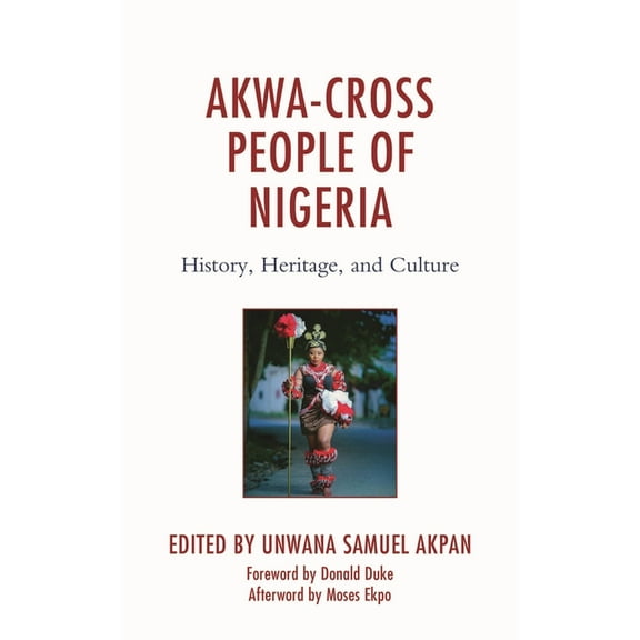Akwa-Cross People of Nigeria: History, Heritage, and Culture, (Hardcover)