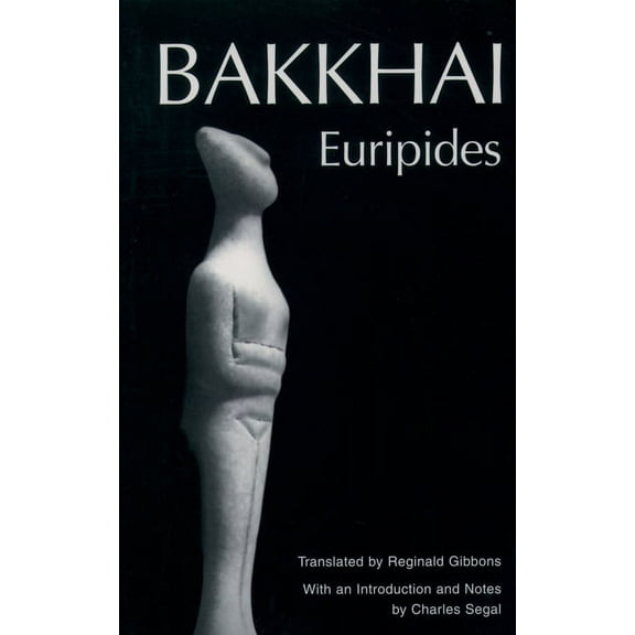 Greek Tragedy in New Translations Bakkhai: Euripides, (Paperback)