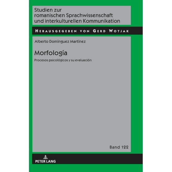 Studien Zur Romanischen Sprachwissenscha MorfologÃ­a: Procesos PsicolÃ³gicos y EvaluaciÃ³n, Book 122, (Hardcover)