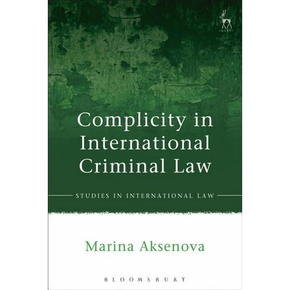 Studies in International Law Complicity in International Criminal Law, (Paperback)
