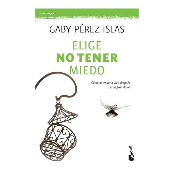 Elige No Tener Miedo Booket Gaby Pérez Islas
