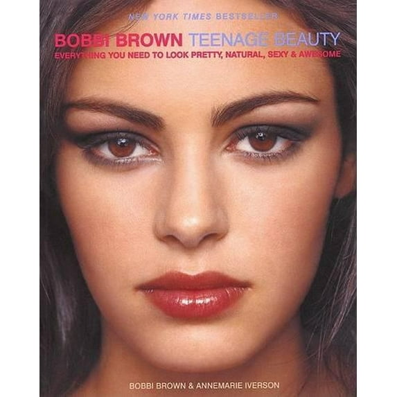 Pre-Owned Bobbi Brown Teenage Beauty: Everything You Need to Look Pretty, Natural, Sexy and Awesome, 9780060957247, 0060957247, Paperback, Reprint edition