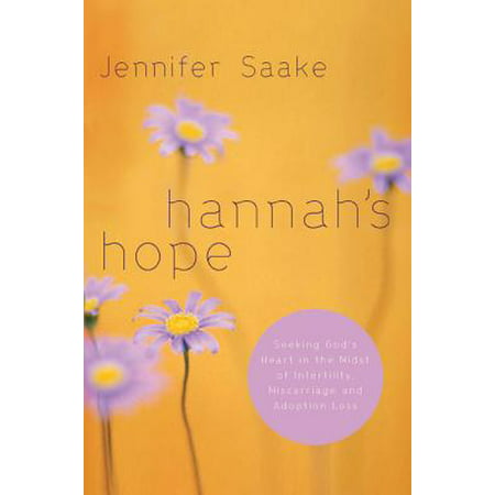 Hannah's Hope : Seeking God's Heart in the Midst of Infertility, Miscarriage, and Adoption (Best Time To Conceive After Miscarriage)