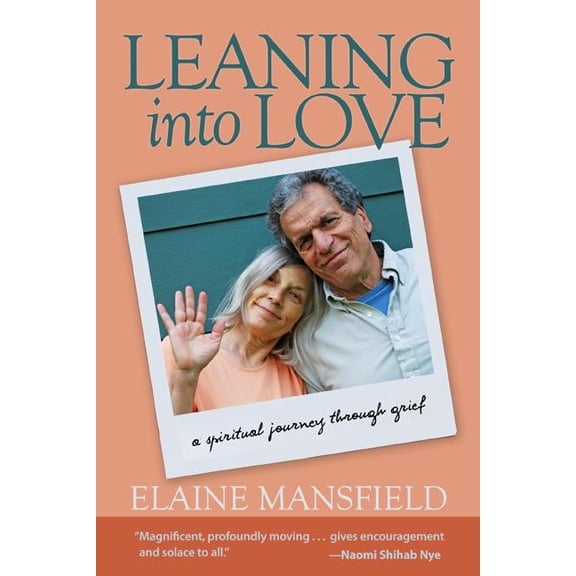 Leaning into Love : A Spiritual Journey through Grief (Paperback)