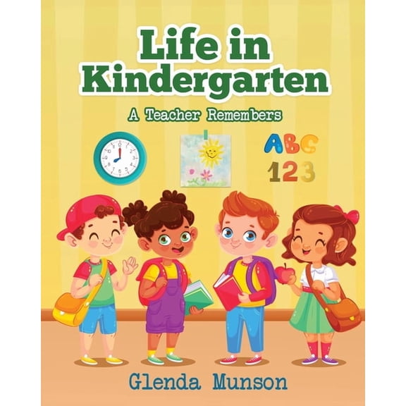 Life in Kindergarten: A Teacher Remembers, (Paperback)