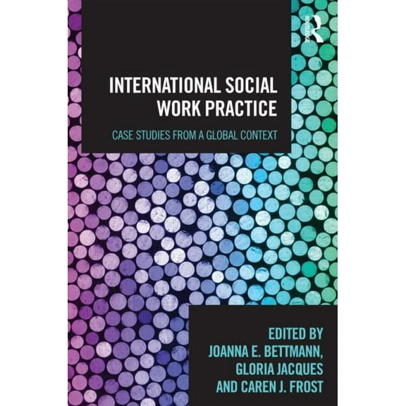 International Social Work Practice: Case Studies from a Global Context, (Paperback)
