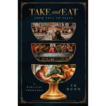 "Take and Eat": A Biblical Theology, (Paperback)