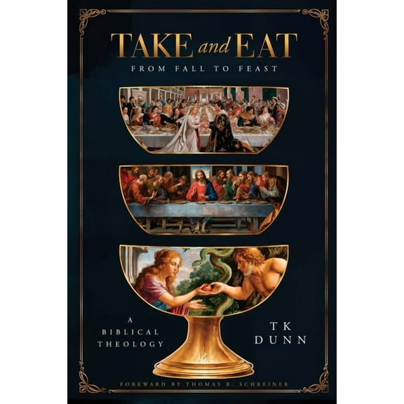 "Take and Eat": A Biblical Theology, (Paperback)