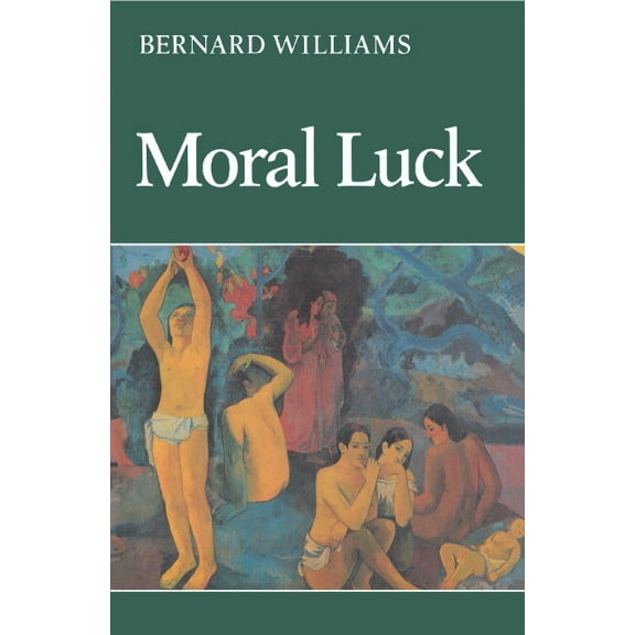 Moral Luck: Philosophical Papers 1973 1980, (Hardcover)