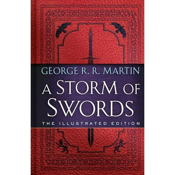 Pre-Owned A Storm of Swords: The Illustrated Edition (A Song of Ice and Fire Illustrated Edition), 9780593158951, 0593158954, Hardcover, Anniversary edition