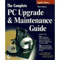 thumbnail image 1 of Pre-Owned The Complete PC Upgrade and Maintenance Guide (COMPLETE PC UPGRADE & MAINTENANCE GUIDE) (Hardcover) 0782121519 9780782121513, 1 of 1
