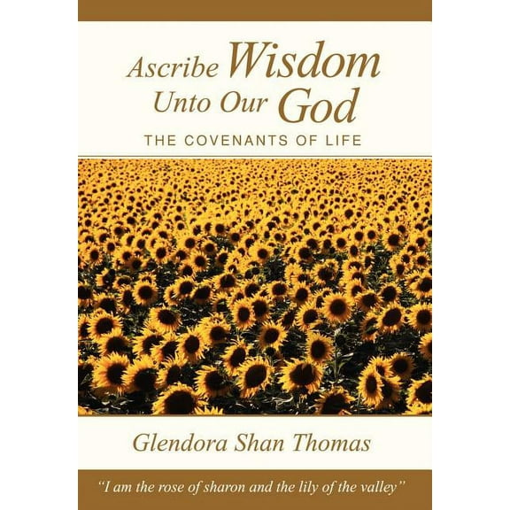 Ascribe Wisdom Unto Our God : The Covenants of Life (Hardcover)