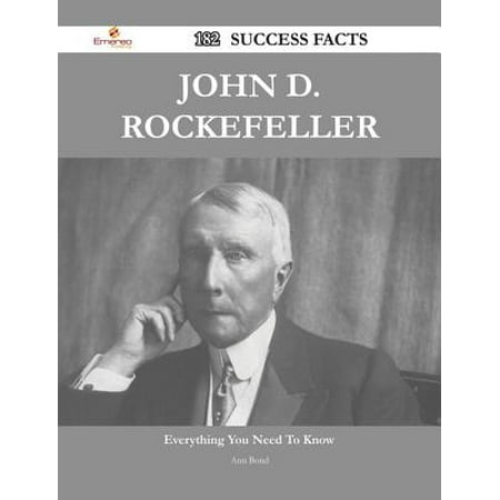 John D. Rockefeller 182 Success Facts - Everything you need to know about John D. Rockefeller -