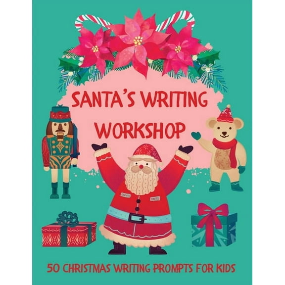 Santa's Writing Workshop (50 Christmas writing prompts for kids), (Paperback)