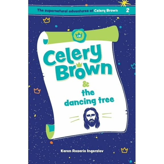 The Supernatural Adventures of Celery Br Celery Brown and the dancing tree, Book 2, (Paperback)