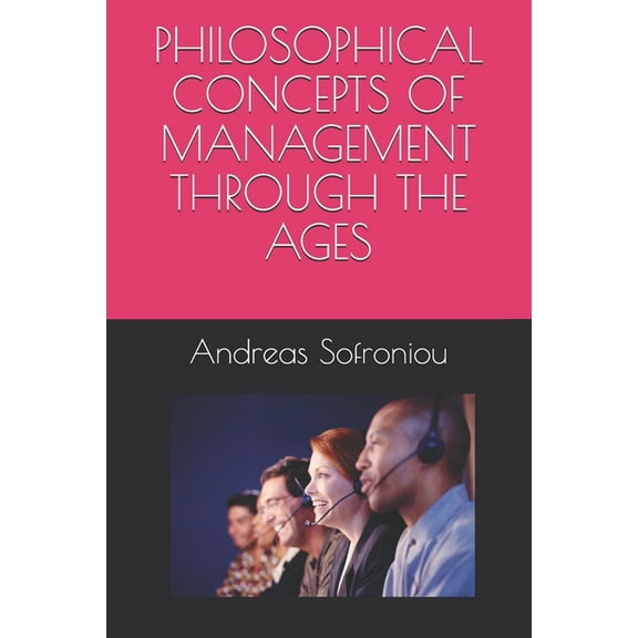 Philosophical Concepts of Management Through the Ages (Paperback)