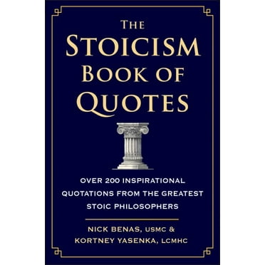 The Stoicism Book of Quotes : Over 200 Inspirational Quotations from the Greatest Stoic Philosophers (Hardcover)