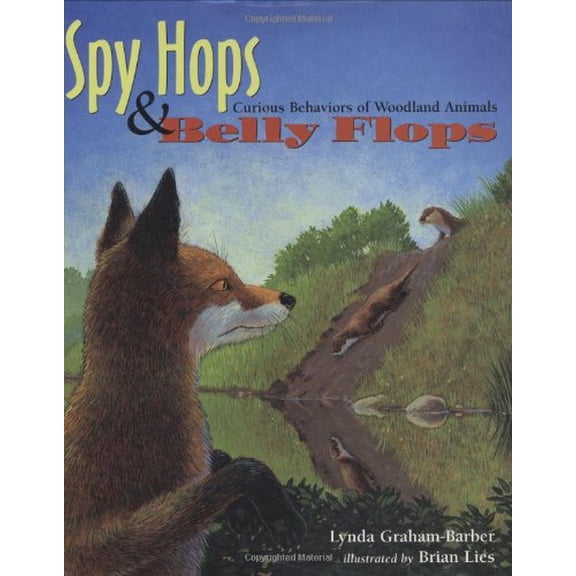 Pre-Owned Spy Hops & Belly Flops : Curious Behaviors of Woodland Animals