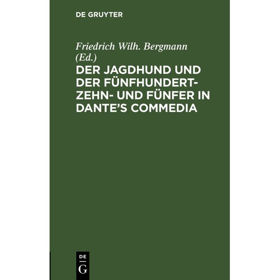 Der Jagdhund Und Der Fünfhundert-Zehn- Und Fünfer in Dante's Commedia, (Hardcover)