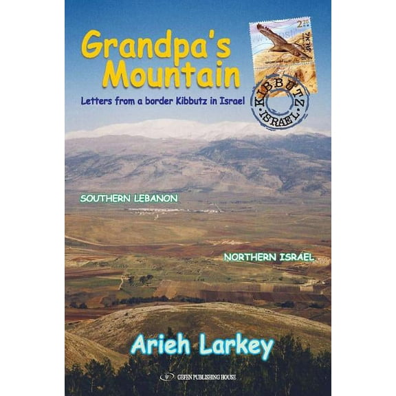 Grandpa's Mountain: Letters from a Border Kibbutz in Israel, (Paperback)