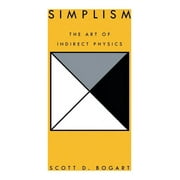 Simplism: The Art of Indirect Physics (Hardcover)