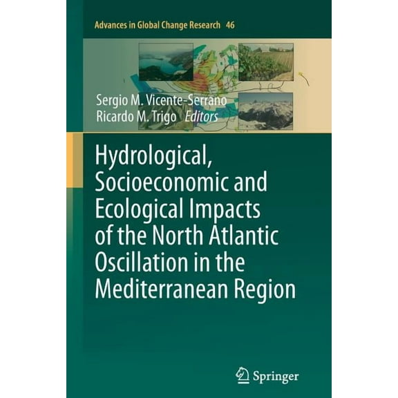 Advances in Global Change Research Hydrological, Socioeconomic and Ecological Impacts of the North Atlantic Oscillation in the Mediterranean Region, Book 46, (Paperback)