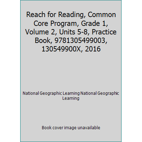 Pre-Owned Reach for Reading, Common Core Program, Grade 1, Volume 2, Units 5-8, Practice Book, 9781305499003, 130549900X, 2016 (Paperback) 130549900X 9781305499003
