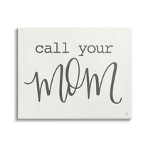 Stupell Industries Call Your Mom Encouraging Casual Typography Phrase Graphic Art Gallery Wrapped Canvas Print Wall Art, Design by Fearfully Made Creations