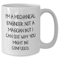 thumbnail image 2 of Mechanical Engineer White Coffee Mug, Funny Gift from Friends for Him, Father's Day Unique Gifts for Men, I'm Not a Magician, 2 of 4
