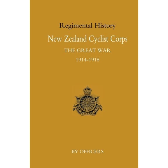 New Zealand Cyclist Corps in the Great War 1914-1918, (Paperback)