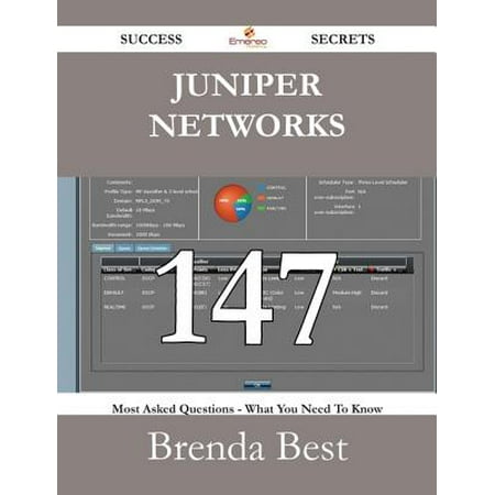 Juniper Networks 147 Success Secrets - 147 Most Asked Questions On Juniper Networks - What You Need To Know - (Chrisley Knows Best Network)