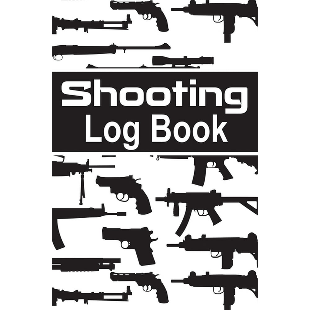 Shooting Log Book 100 pages (6"x9") Record Target Shooting Data & Improve your Skills and